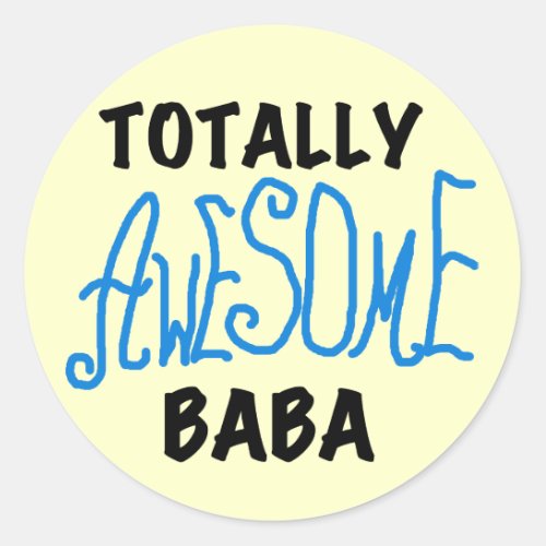 Totally Awesome Baba Tshirts and Gifts Classic Round Sticker