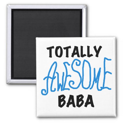 Totally Awesome Baba Tshirts and Gifts Magnet