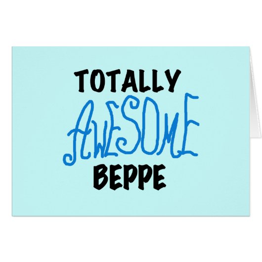 Totally Awesome Beppe Tshirts and Gifts (Front Horizontal)