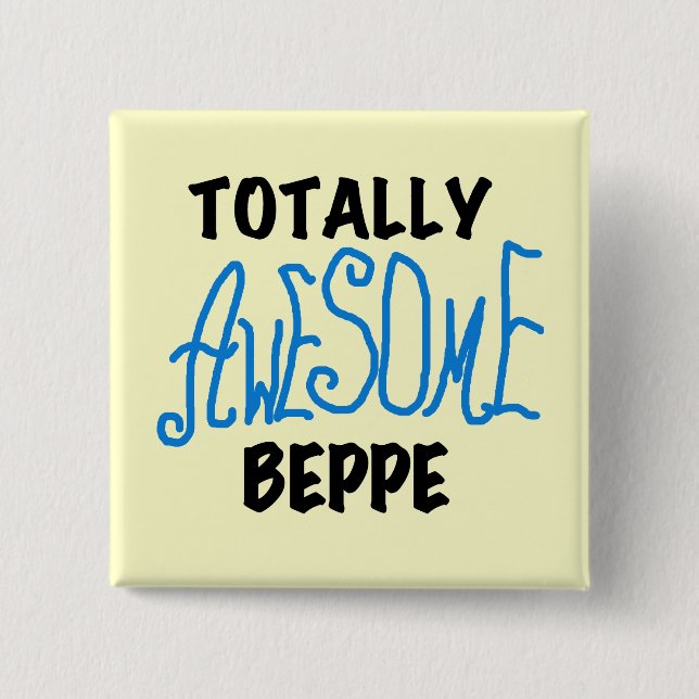 Totally Awesome Beppe Tshirts and Gifts Button (Front)