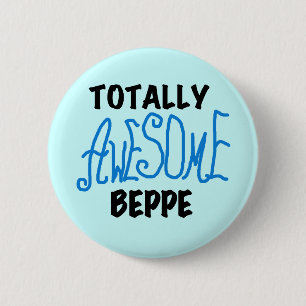 Totally Awesome Beppe Tshirts and Gifts Button