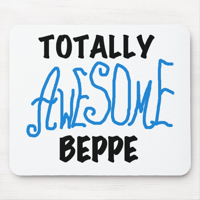 Totally Awesome Beppe Tshirts and Gifts Mouse Pad (Front)