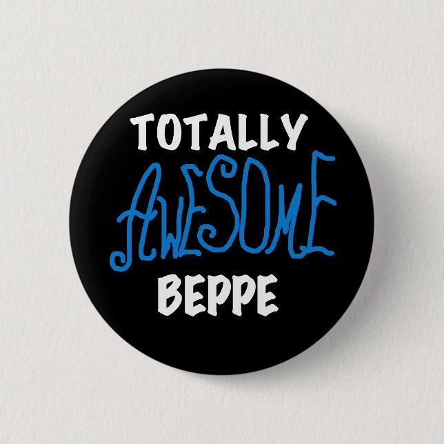 Totally Awesome Beppe Tshirts and Gifts Pinback Button (Front)