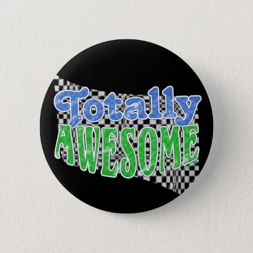 Totally Awesome Blk Button