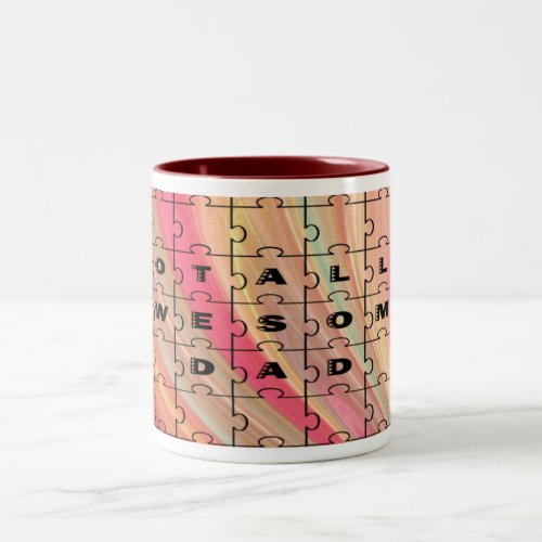Totally Awesome Dad Puzzle Text PinkBrown Pattern Two_Tone Coffee Mug