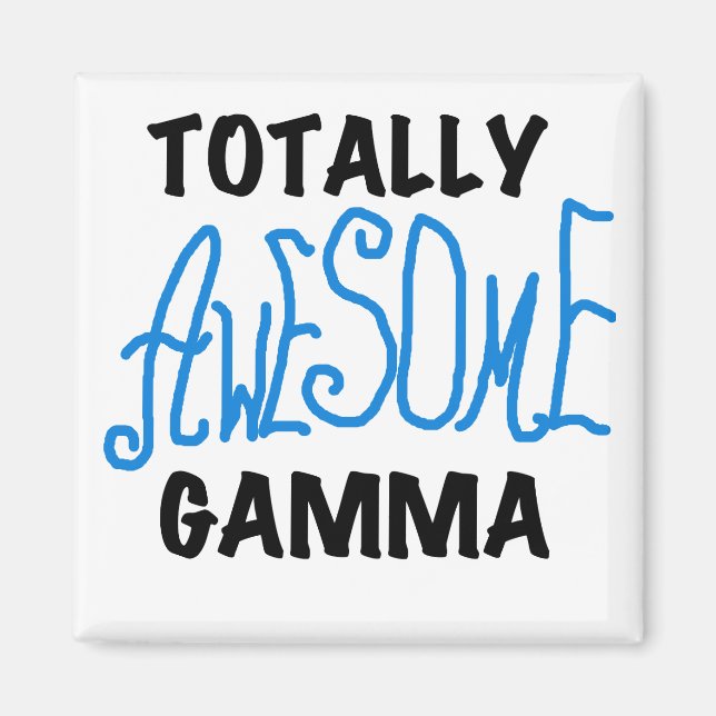 Totally Awesome Gamma Blue Tshirts and Gifts Magnet (Front)