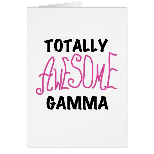 Totally Awesome Gamma Pink Tshirts and Gifts (Front)