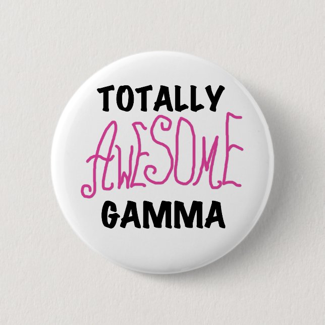 Totally Awesome Gamma Pink Tshirts and Gifts Button (Front)