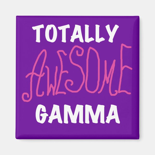 Totally Awesome Gamma Pink Tshirts and Gifts Magnet (Front)
