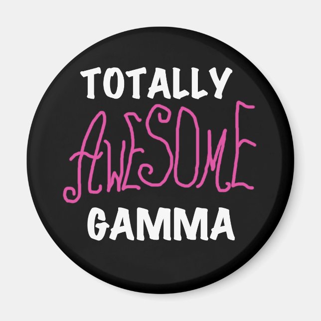 Totally Awesome Gamma Pink Tshirts and Gifts Magnet (Front)