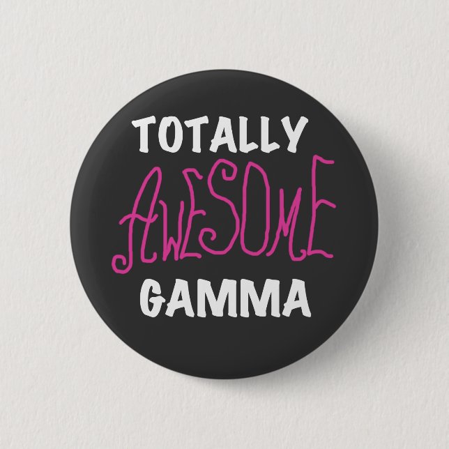 Totally Awesome Gamma Pink Tshirts and Gifts Pinback Button (Front)