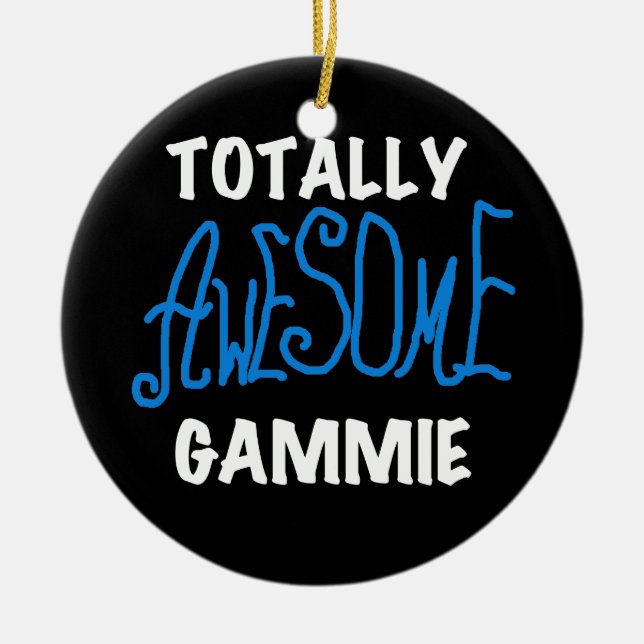 Totally Awesome Gammie Blue T-shirts and Gifts Ceramic Ornament (Front)