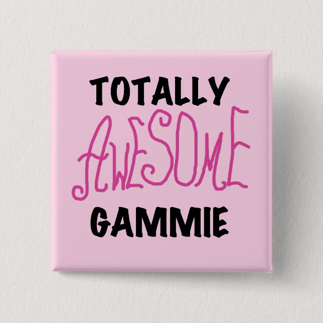 Totally Awesome Gammie Pink T-shirts and Gifts Button (Front)