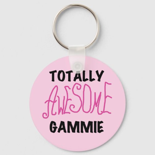 Totally Awesome Gammie Pink T_shirts and Gifts Keychain