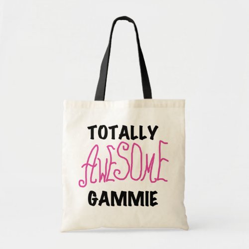 Totally Awesome Gammie Pink T_shirts and Gifts Tote Bag