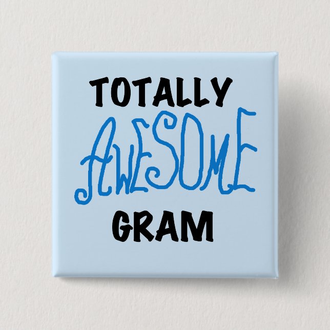 Totally Awesome Gram Blue Tshirts and Gifts Button (Front)