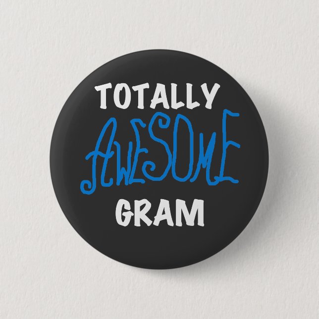 Totally Awesome Gram Blue Tshirts and Gifts Button (Front)