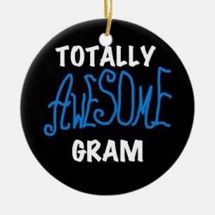 Totally Awesome Gram Blue Tshirts and Gifts Ceramic Ornament
