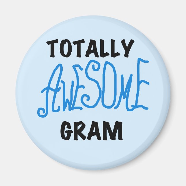 Totally Awesome Gram Blue Tshirts and Gifts Magnet (Front)