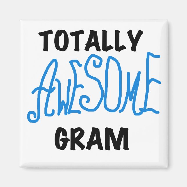 Totally Awesome Gram Blue Tshirts and Gifts Magnet (Front)