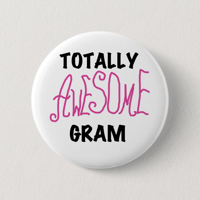Totally Awesome Gram Pink Tshirts and Gifts Button (Front)