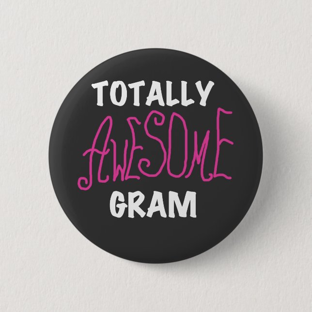 Totally Awesome Gram Pink Tshirts and Gifts Pinback Button (Front)