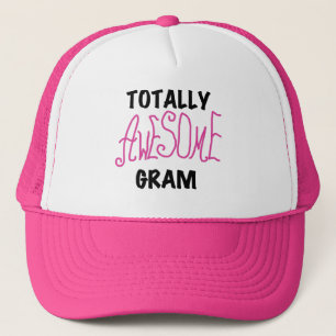 Totally Awesome Gram Pink Tshirts and Gifts Trucker Hat