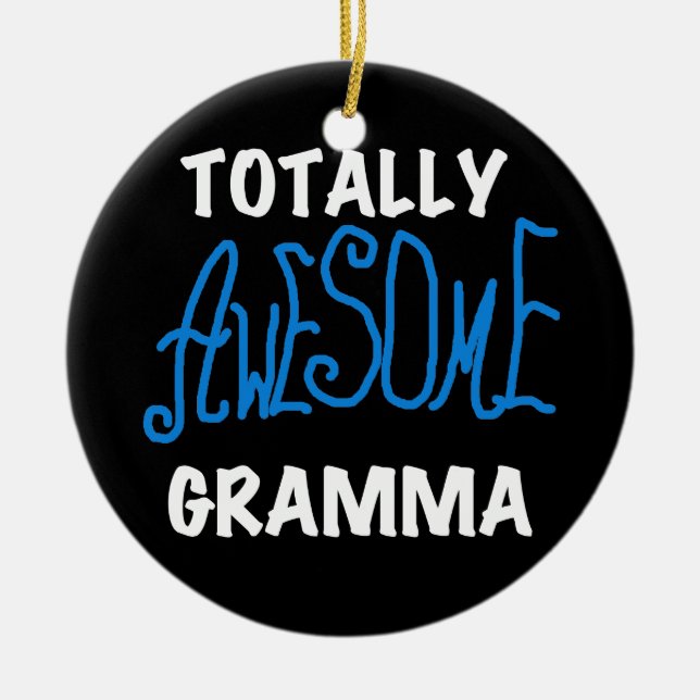 Totally Awesome Gramma Blue T-shirts and Gifts Ceramic Ornament (Front)