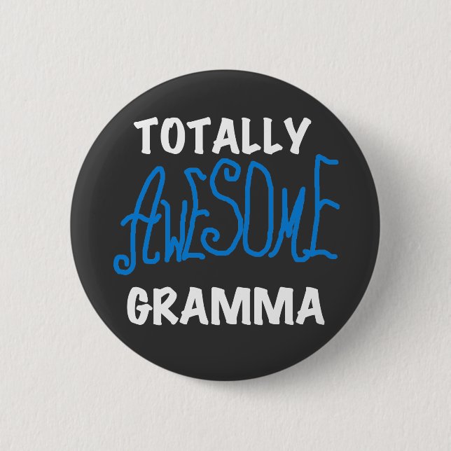 Totally Awesome Gramma Blue T-shirts and Gifts Pinback Button (Front)