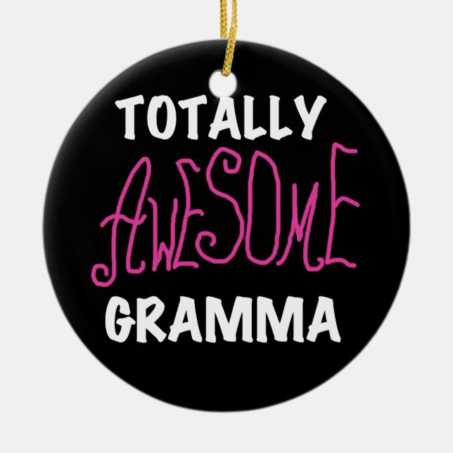 Totally Awesome Gramma Pink T-shirts Gifts Ceramic Ornament (Front)