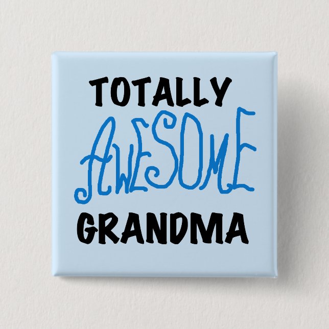 Totally Awesome Grandma - Blue Tshirts and Gifts Button (Front)