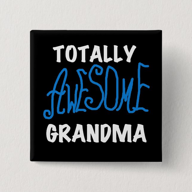 Totally Awesome Grandma Blue Tshirts and Gifts Button (Front)