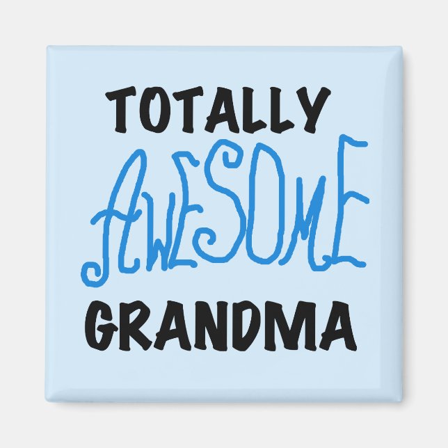 Totally Awesome Grandma - Blue Tshirts and Gifts Magnet (Front)