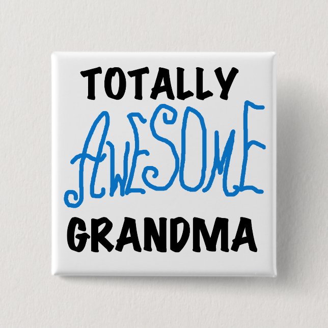 Totally Awesome Grandma - Blue Tshirts and Gifts Pinback Button (Front)