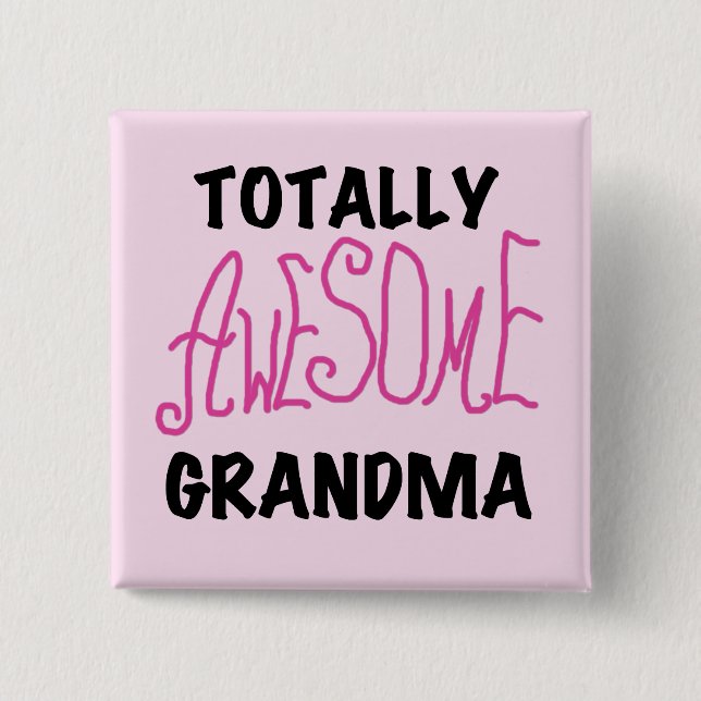 Totally Awesome Grandma - Pink Tshirts and Gifts Pinback Button (Front)