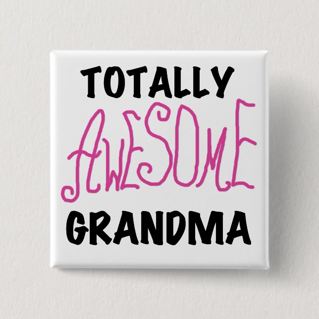 Totally Awesome Grandma - Pink Tshirts and Gifts Pinback Button (Front)