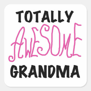 Totally Awesome Grandma - Pink Tshirts and Gifts Square Sticker