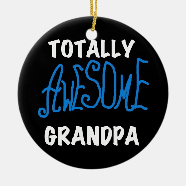 Totally Awesome Grandpa T-shirts and Gifts Ceramic Ornament (Front)