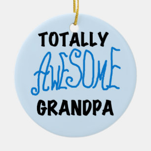 Totally Awesome Grandpa T-shirts and Gifts Ceramic Ornament