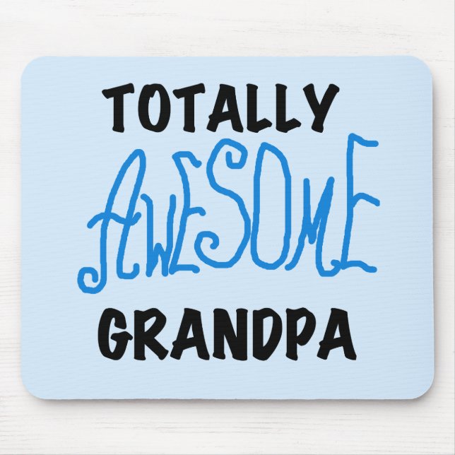 Totally Awesome Grandpa T-shirts and Gifts Mouse Pad (Front)