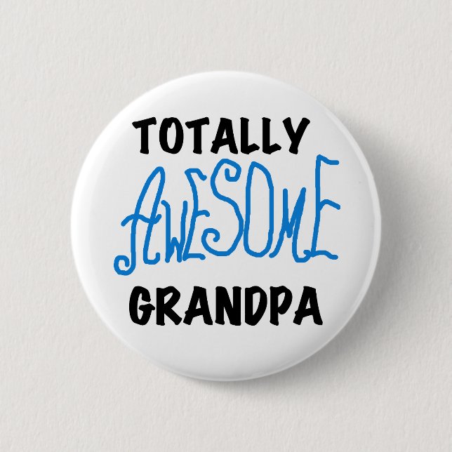 Totally Awesome Grandpa T-shirts and Gifts Pinback Button (Front)