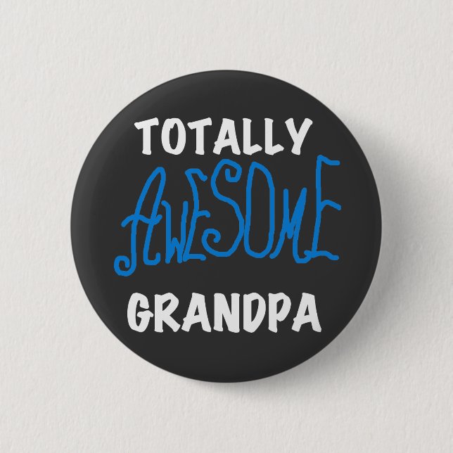 Totally Awesome Grandpa T-shirts and Gifts Pinback Button (Front)