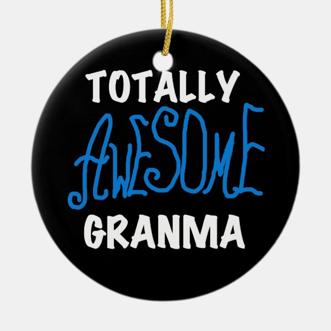 Totally Awesome Granma Blue T-shirts and Gifts Ceramic Ornament (Front)