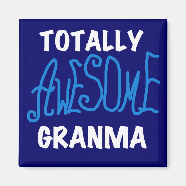 Totally Awesome Granma Blue T-shirts and Gifts Magnet (Front)