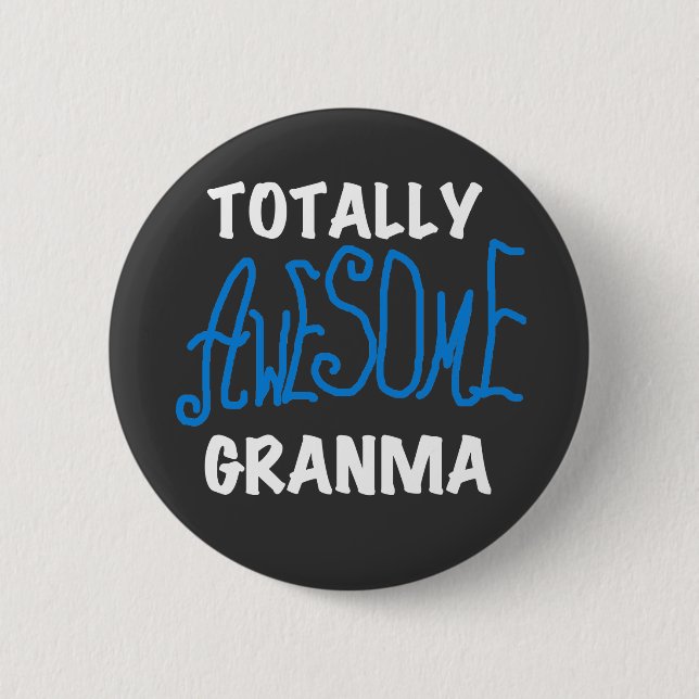 Totally Awesome Granma Blue T-shirts and Gifts Pinback Button (Front)