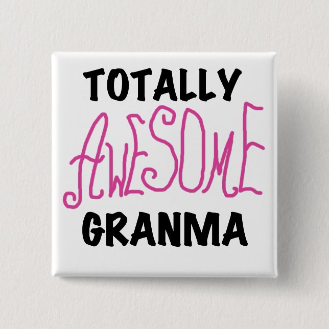 Totally Awesome Granma Pink Tshirts and Gifts Button (Front)