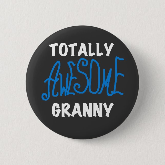 Totally Awesome Granny Blue T-shirts and Gifts Pinback Button (Front)