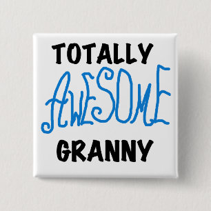 Totally Awesome Granny Blue Tshirts and Gifts Pinback Button