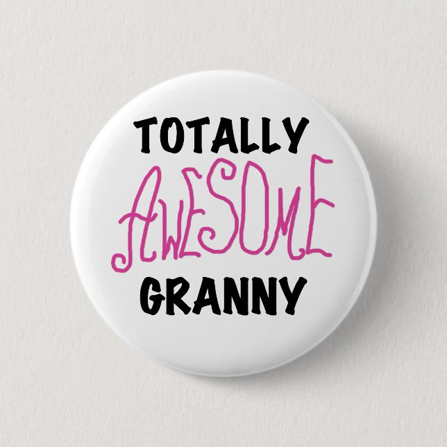 Totally Awesome Granny Pink Tshirts and GIfts Pinback Button (Front)
