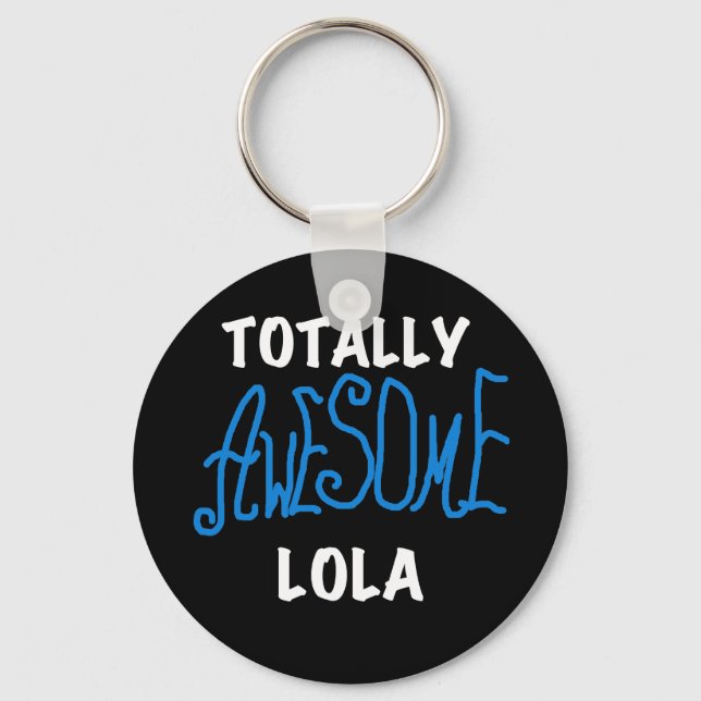 Totally Awesome Lola Blue Tshirts and Gifts Keychain (Front)